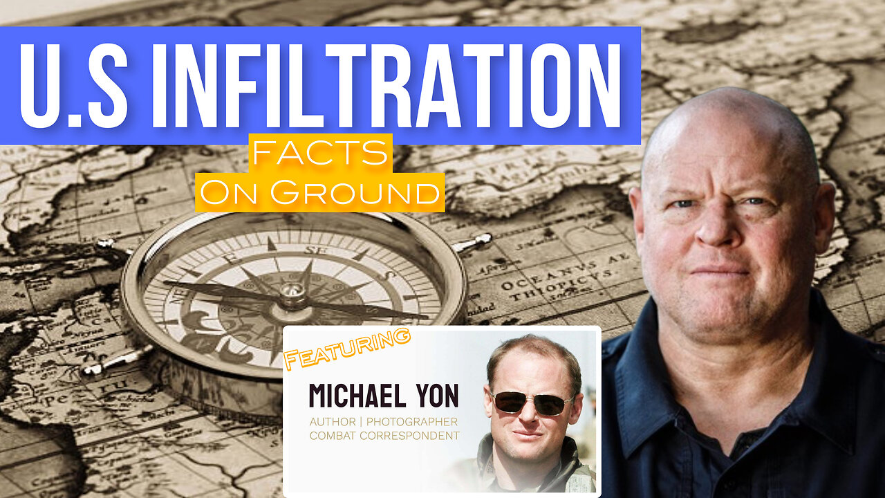 U.S INFILTRATION - FACTS ON THE GROUND - with MICHAEL YON - EP.188