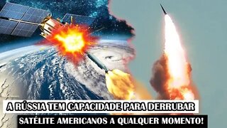 A Rússia Tem Capacidade Para Derrubar Satélites Americanos A Qualquer Momento!