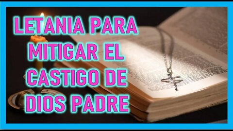 LETANIA PARA MITIGAR EL CASTIGO DE DIOS PADRE