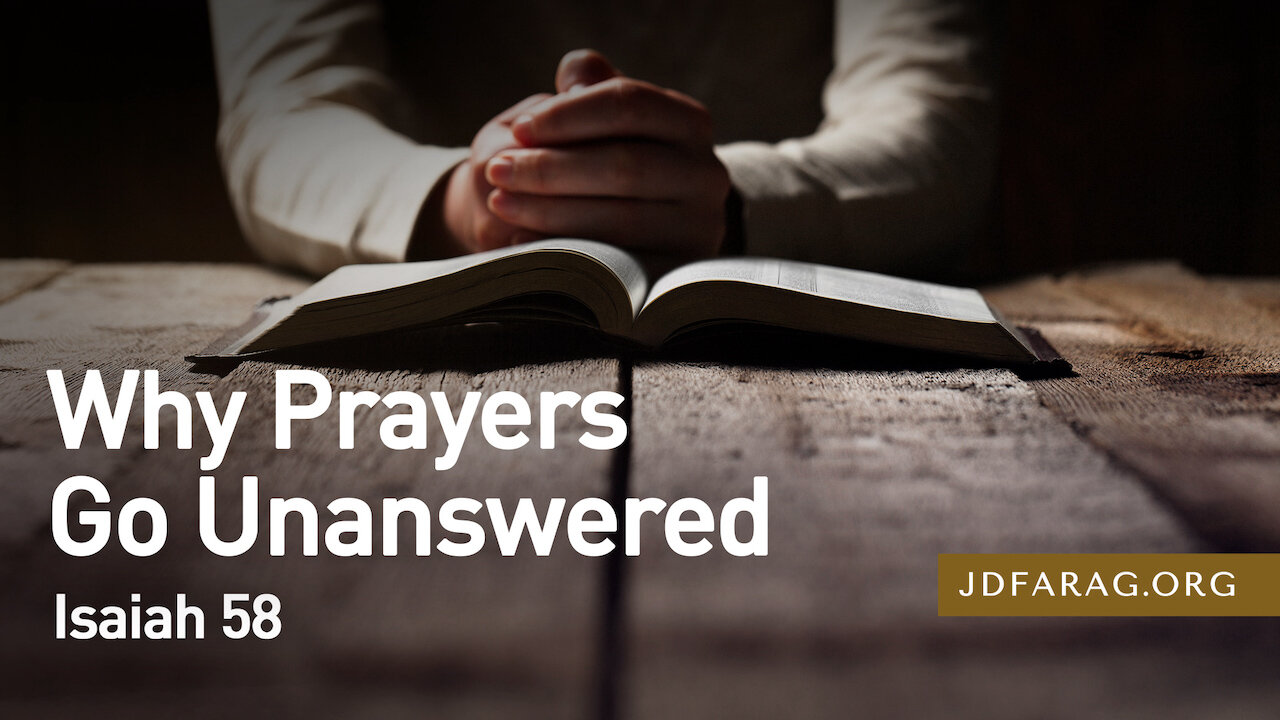 Why Prayers Go Unanswered - Isaiah 58 – January 6th, 2022