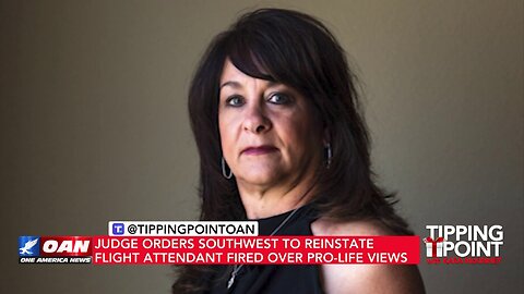 Tipping Point - Judge Orders Southwest To Reinstate Flight Attendant Fired Over Pro-life Views