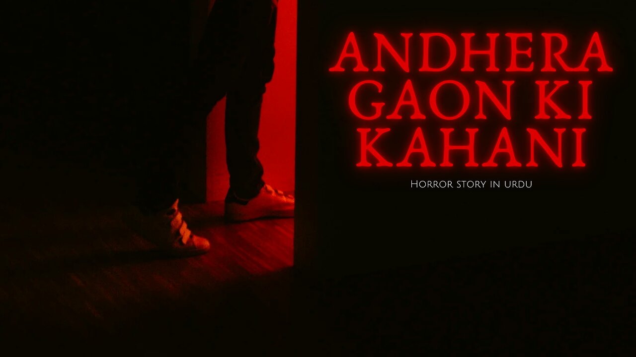 Andhera gaon ki kahani | Horror Story | horror story in urdu\hindi