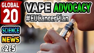 Global 20 Vape Science Advocacy News S2E5