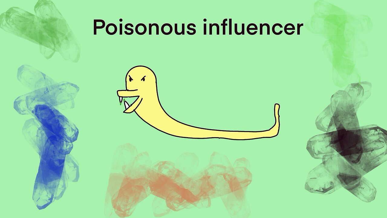 Poisonous influencer