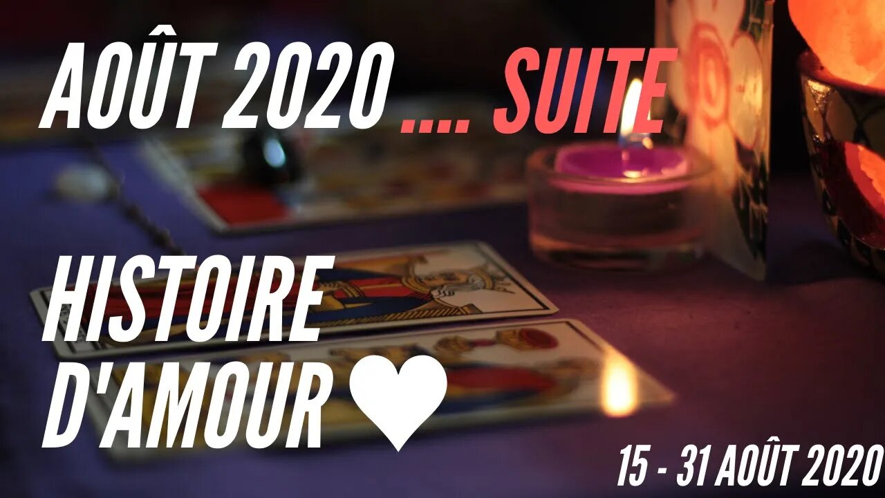 Guidance 15 au 31 Août 2020 - Amour ... encore l'amour !