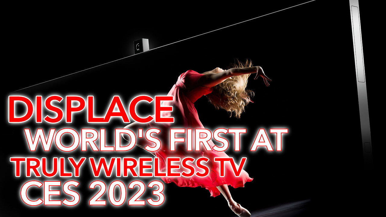 [CES 2023] Displace says it will debut the first truly wireless TV at CES