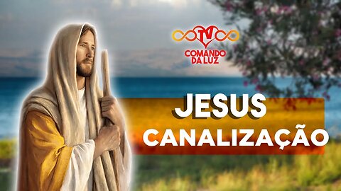 Canalização de Jesus - 18/09/2017