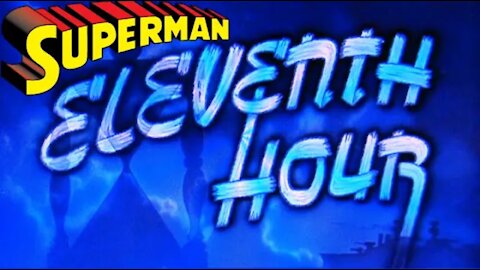 Superman - Eleventh Hour