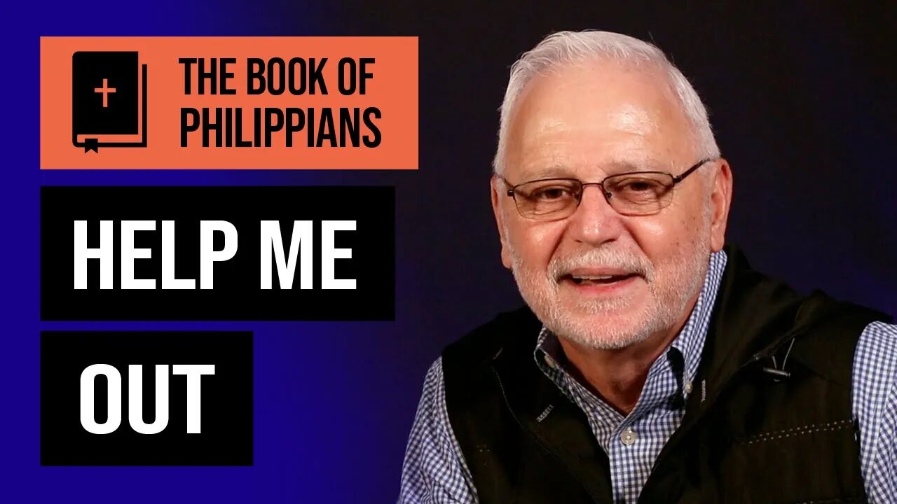 The Book of Philippians Series: If Christ is My Life / Help Me Out