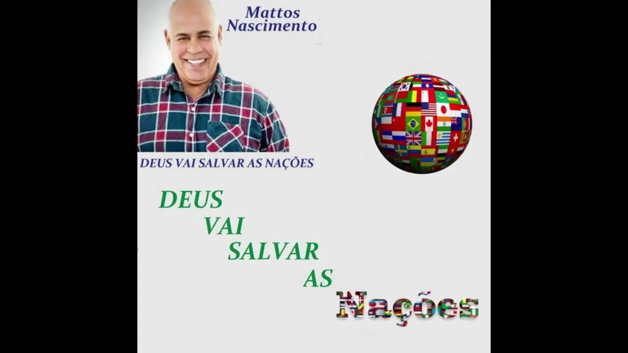 Mattos Nascimento Deus vai salvar as nações play back