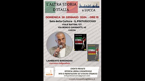 Lucca 28/01/24 "Pistoia Valdinievole Nuova" presenta "L'altra Storia d'Italia" con Lamberto Rimondini