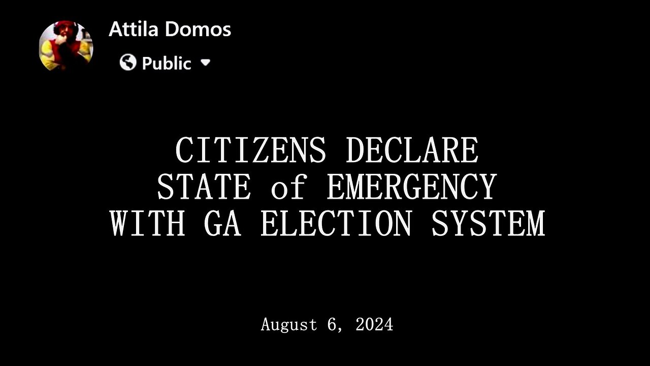 CITIZENS DECLARE STATE of EMERGENCY WITH GA ELECTION SYSTEM... August 6, 2024