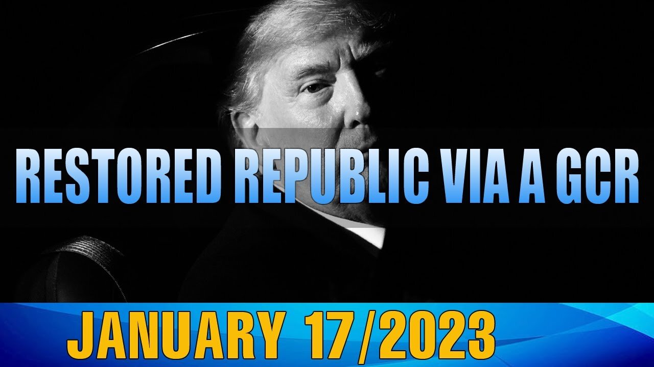 JUDY BYINGTON REPORT & RESTORED REPUBLIC VIA A GCR UPDATE TODAY'S JAN 17/2023