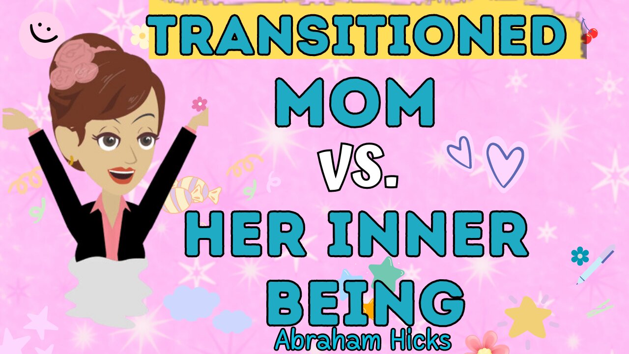 Abraham Hicks - Transitioned mom vs. her inner being 💥💦The law of attraction