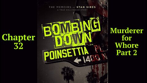 Bombing Down Poinsettia Chapter 32 'Murderer for Whore Part 2' (podcast audio version)