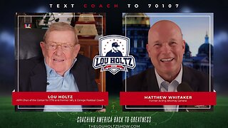 The Lou Holtz Show Ep 22 | Matthew Whitaker on Justice, Leadership, and America First Principles