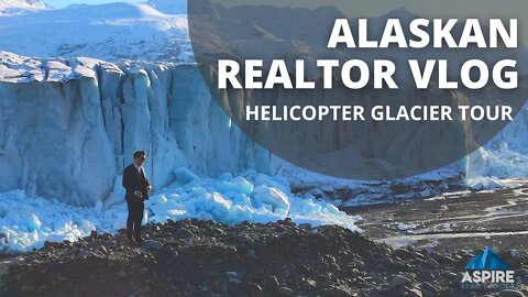 Alaskan Realtor Vlog: Alaska Helicopter Tour to a Glacier!