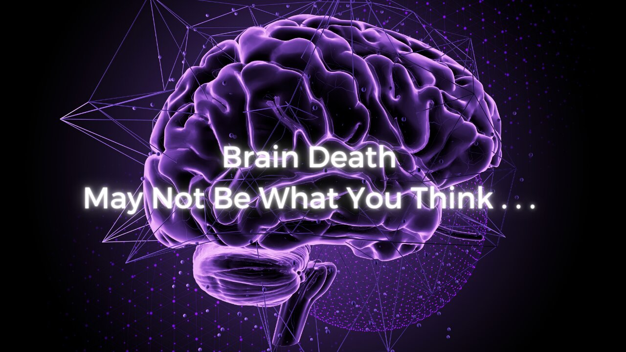 "Brain Dead" May Not Be What You Think it is . . .