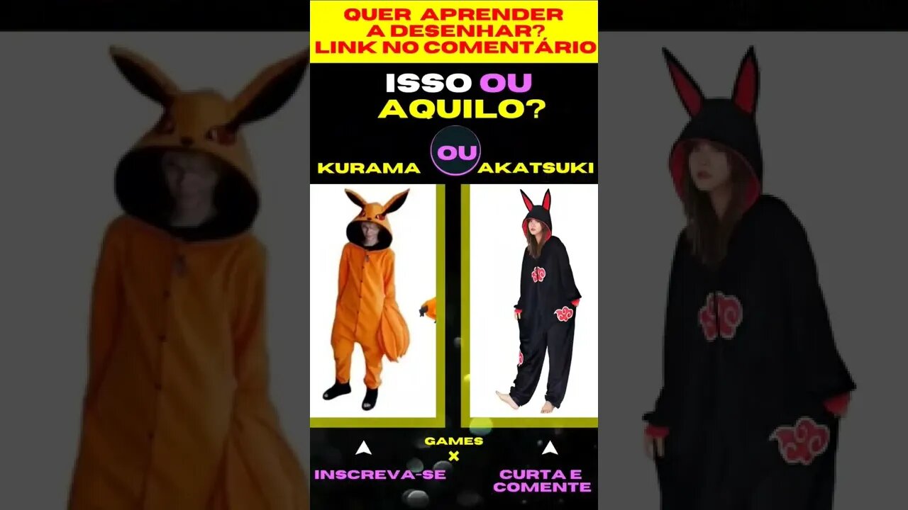 E AGORA ? KURAMA OU AKATSUKI ? O QUE VOCÊ PREFERE ? ISSO OU AQUILO? #quiz #issoouaquilo #game #jogos