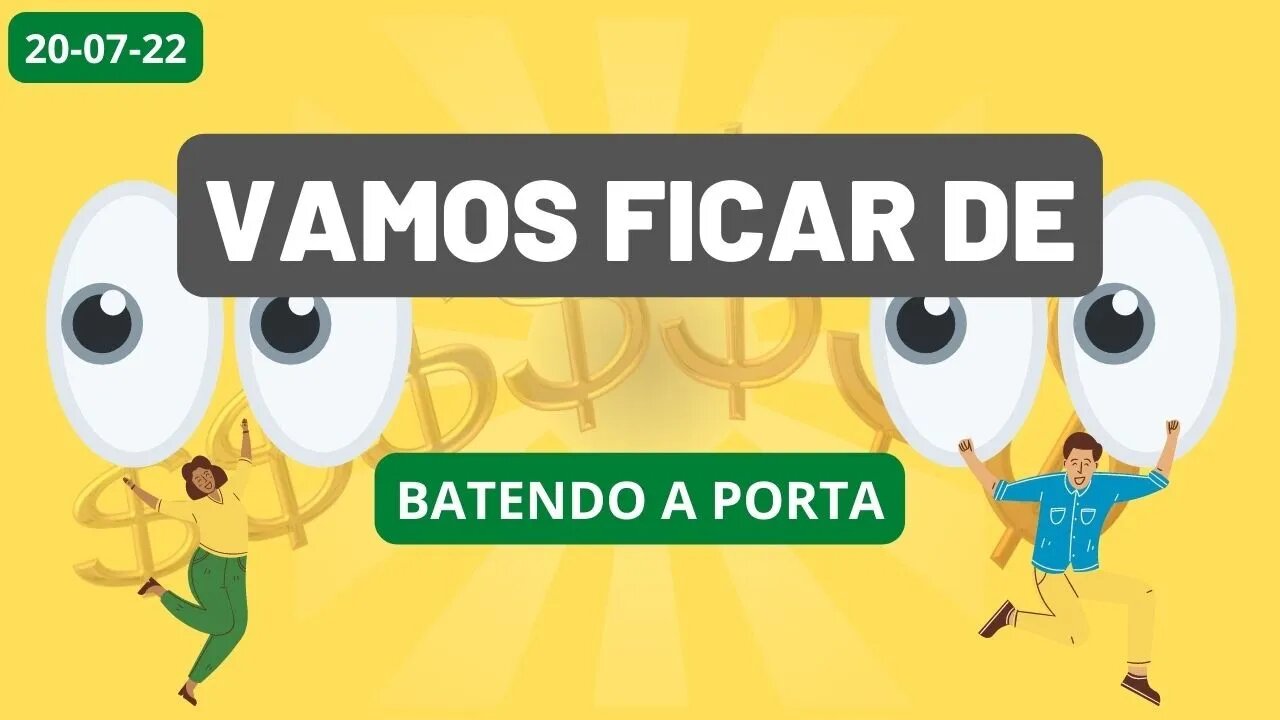 VAMOS FICAR DE OLHO - ESTÁ BATENDO A PORTA