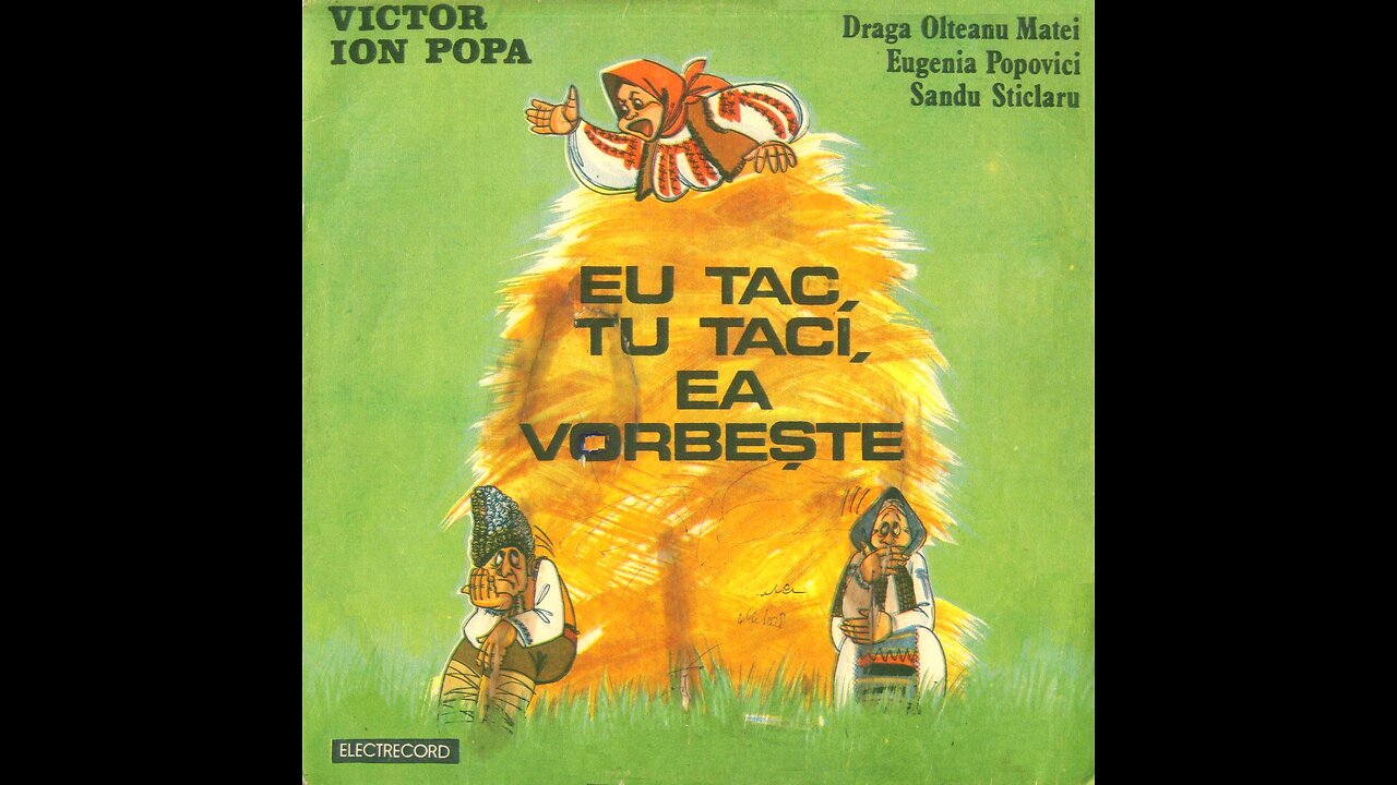 "Eu tac,tu taci,ea vorbeste" gluma intr-un act de Victor Ion Popa