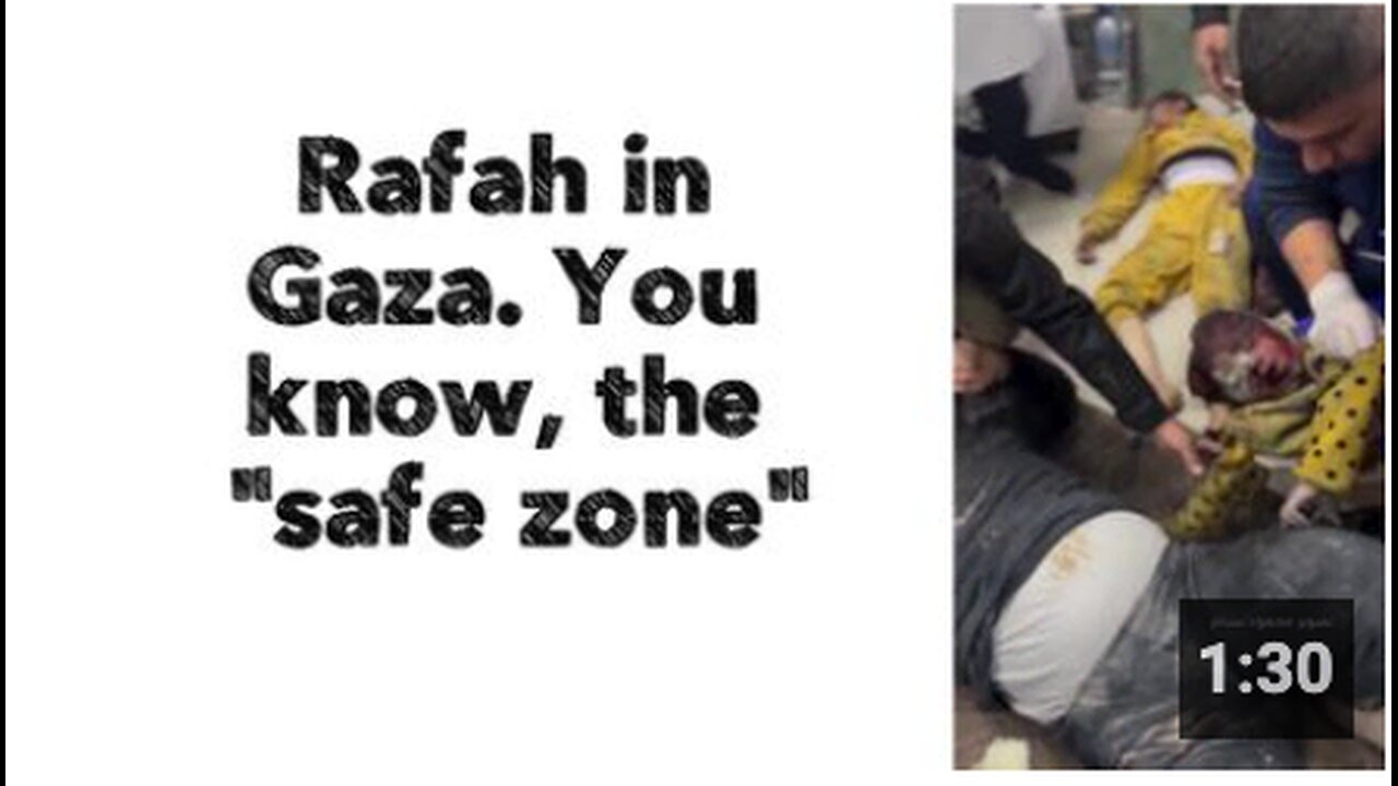 Rafah in Gaza. You know, the "safe zone".