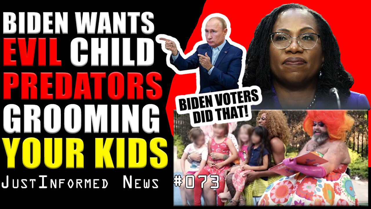 Biden Wants EVIL Child Predators Grooming Your Kids! | JustInformed News #073