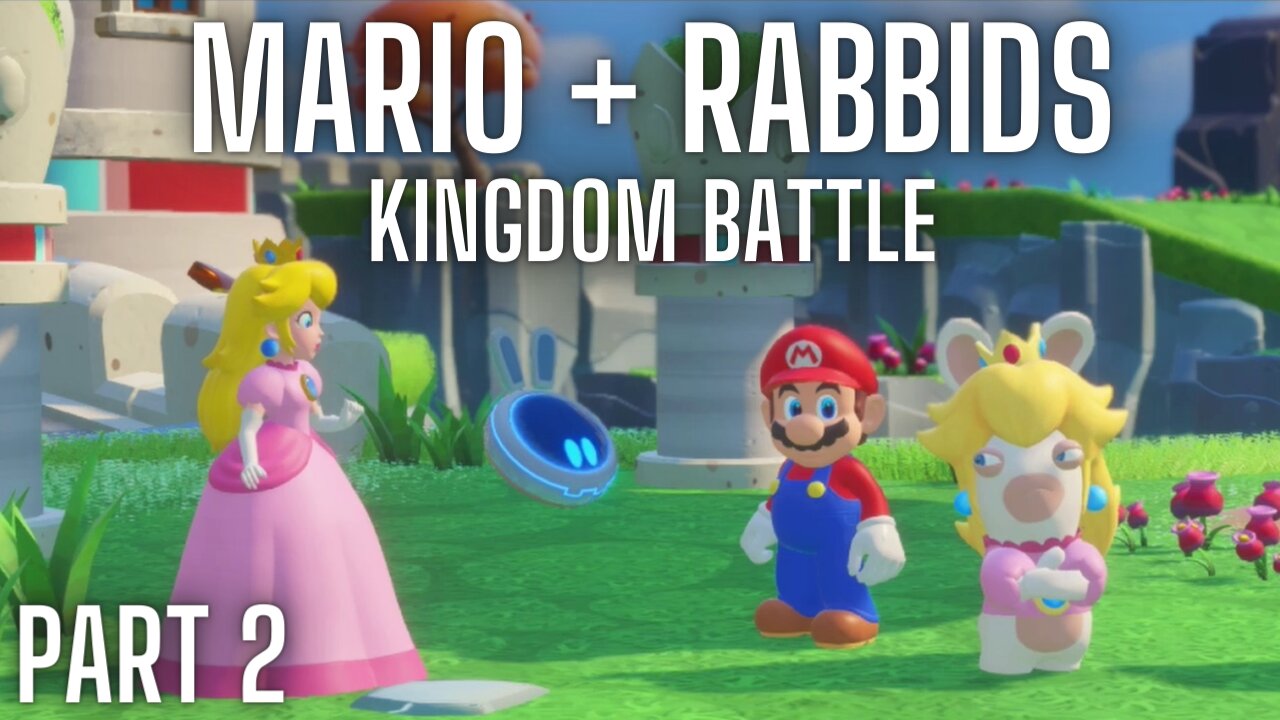 Mario + Rabbids Kingdom Battle - Part 2