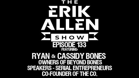 Ep. 133 - Ryan & Cassidy Bones - Success VS Fulfillment & Much More