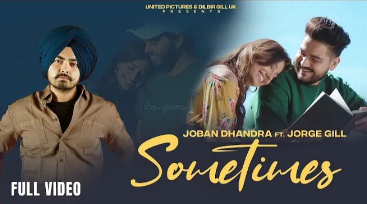 Sometimes : Official 4K Video | Joban Dhandra | Ft. Jorge Gill | Latest Punjabi Songs 2023