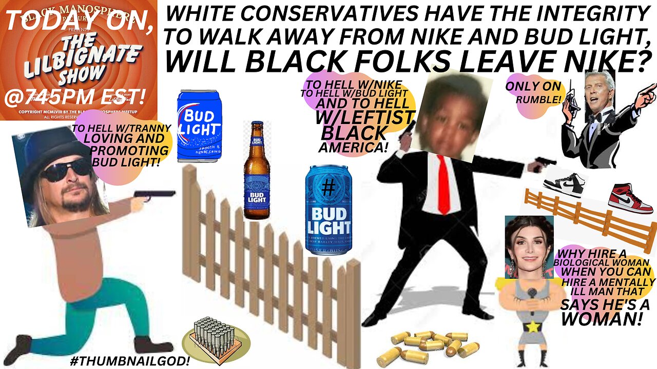 WHITE CONSERVATIVES HAVE THE INTEGRITY 2 WALKAWAY FROM NIKE & BUDLIGHT, WILL BLACK FOLKS LEAVE NIKE?