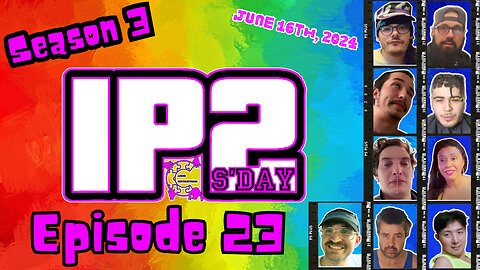 IP2sday A Weekly Review Season 3 - Episode 23