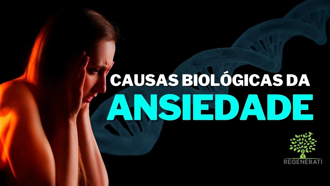 Ansiedade - O Que Causa Ansiedade (Causas Biológicas Da Ansiedade)