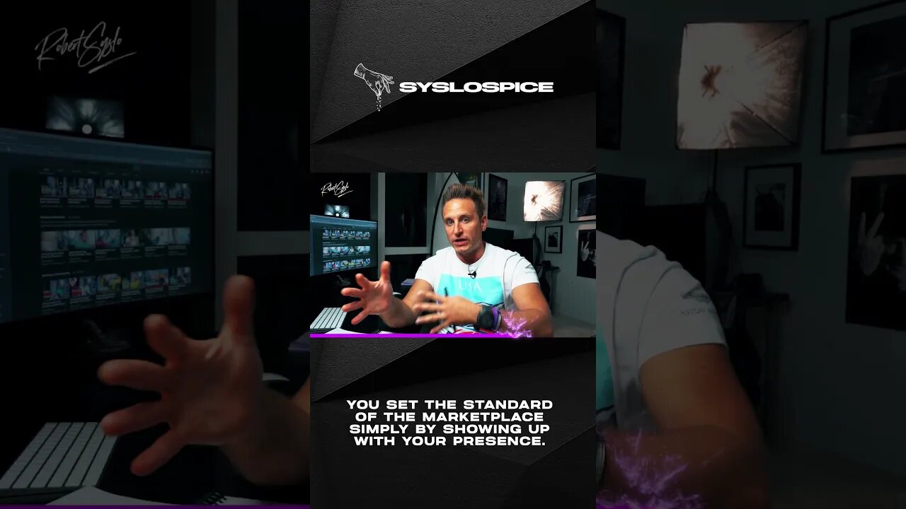 Set the Standard of the Marketplace Simply By Showing Your Presence!