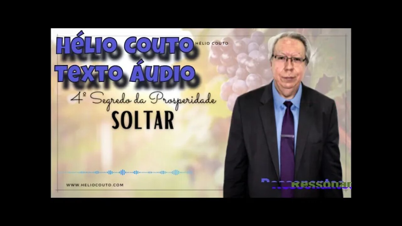 ⚛Hélio Couto - Soltar . " Texto Áudio ".