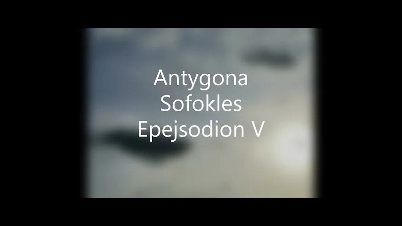 Antygona - Sofokles Epejsodion V