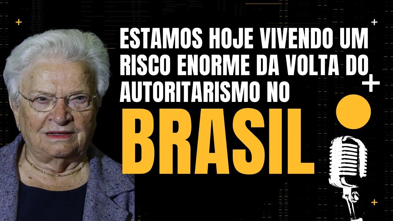 Luiza Erundina - Estamos hoje vivendo um risco enorme da volta do autoritarismo no Brasil