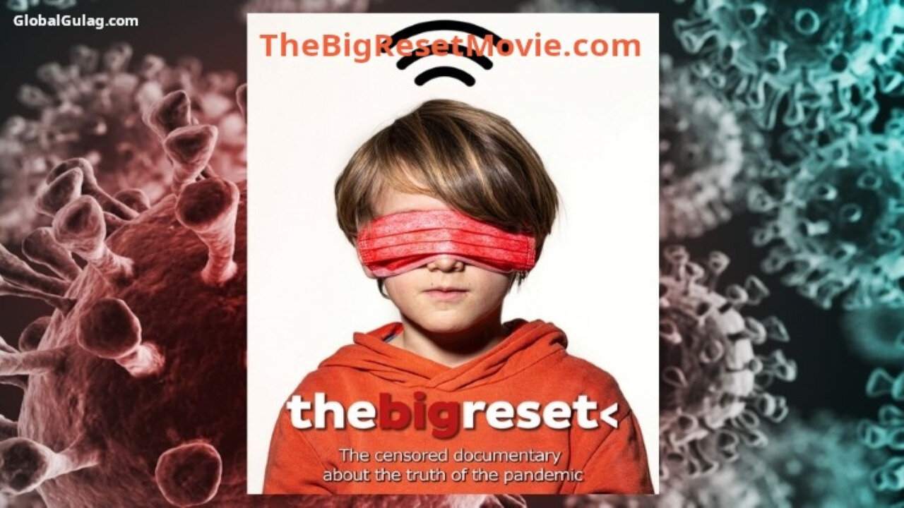 The Big Reset: The [Uncensored] Documentary About The Truth Of The Pandemic (2022)