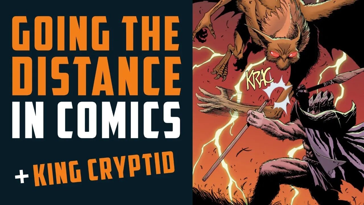 GOING the DISTANCE in Comics! + KING CRYPTID w/ Peter Simeti!