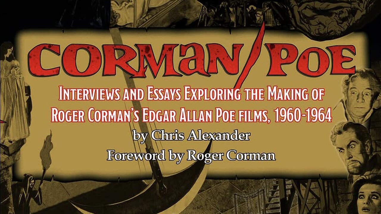 Corman/Poe: Interviews and Essays Exploring the Making of Roger Corman's Edgar Allan Poe Films