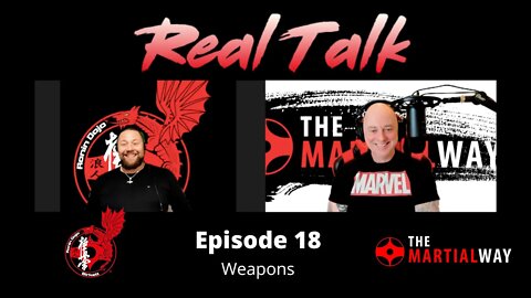 Real Talk Episode 18 - Weapons