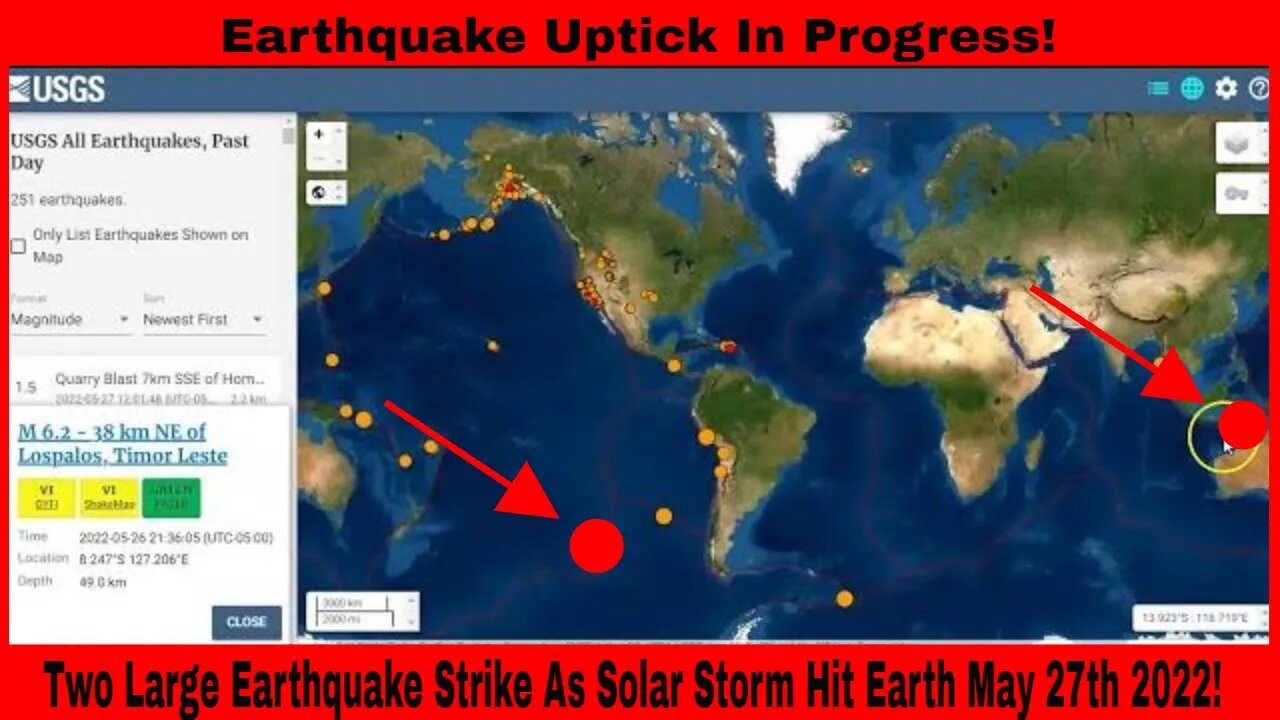 Two Large Earthquake Strike As Solar Storm Hits Earth May 27th 2022! Uptick!