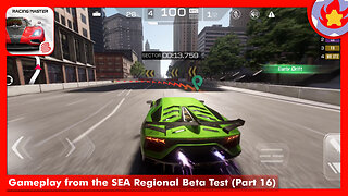 Gameplay from the SEA Regional Beta Test (Part 16) | Racing Master