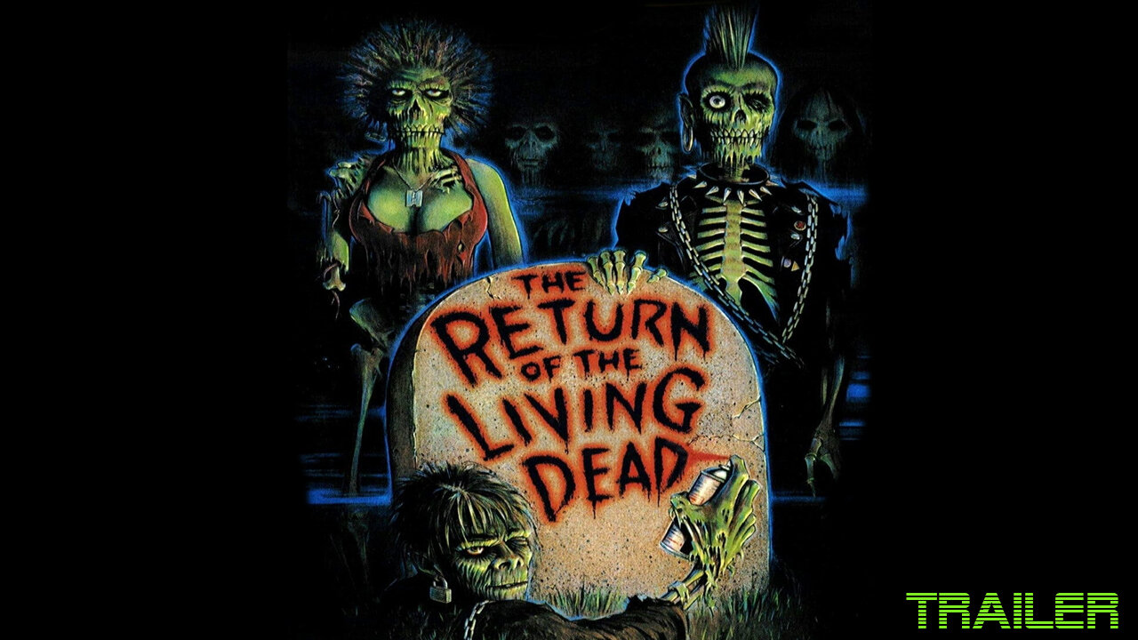 RETURN OF THE LIVING DEAD - OFFICIAL TRAILER - 1985