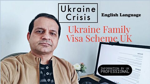 Ukraine Crisis - Ukraine Family Members UK Visa Scheme - English language