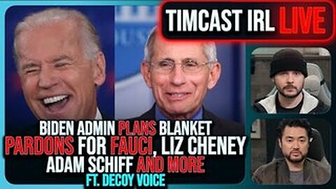 Biden Plans Blanket PARDON FOR FAUCI And Others In Fear Of Trump Admin w/Decoy Voice | Timcast IRL