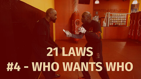 21 LAWS - #4 - Who Wants Who