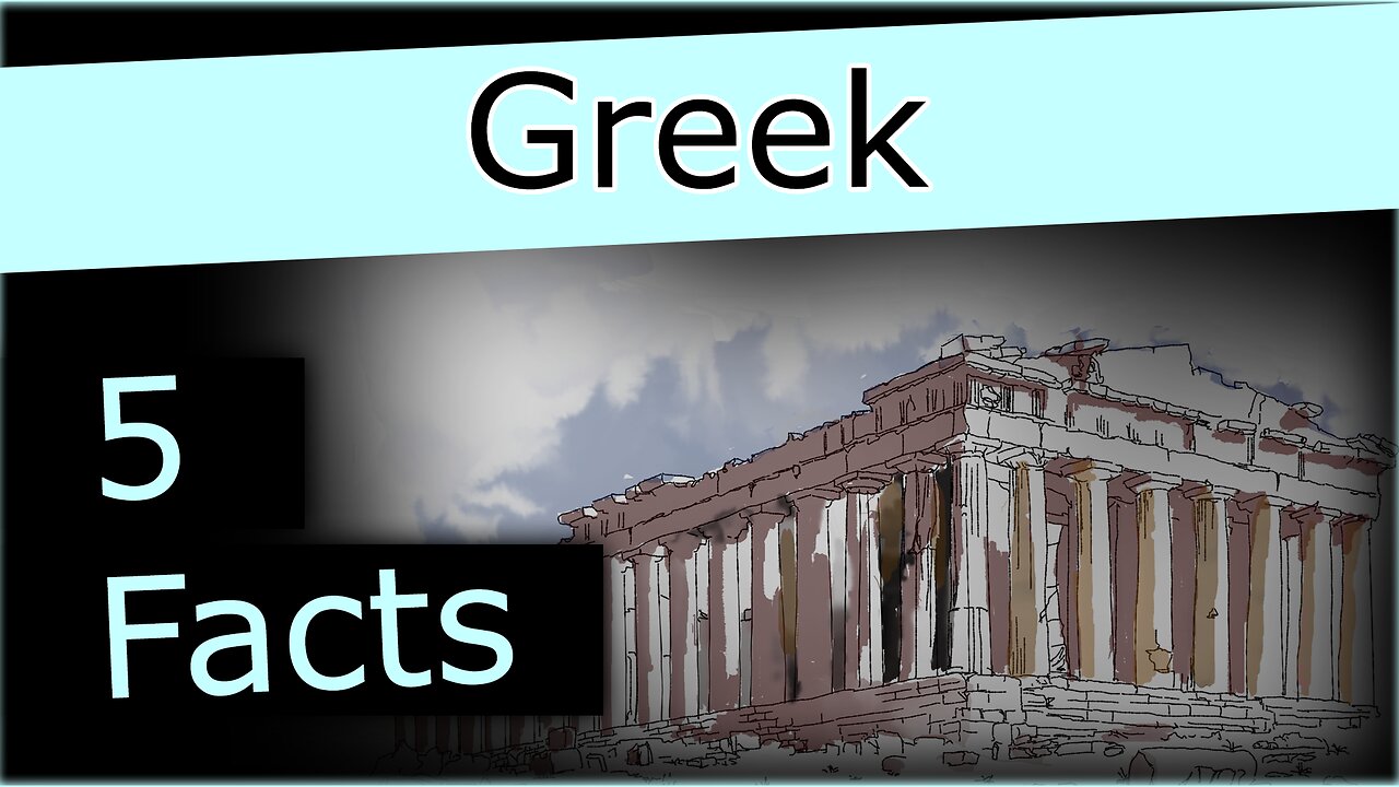 5 Facts about the Greek Language.