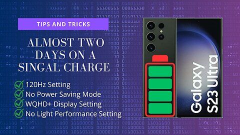 Galaxy S23 Ultra Battery Tips and Tricks for Almost Two Days Battery on a Single Charge
