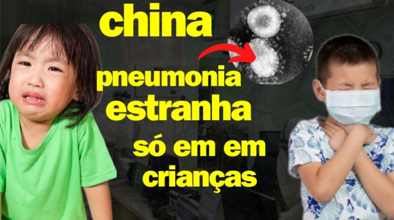 China: Penemunia estranha, somente em crianças 🚨💥